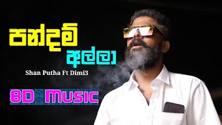 Shan Putha amp Dimi3  Pandam Alla පන්දම් අල්ලා Official 8D Music Video [upl. by Nyliac]