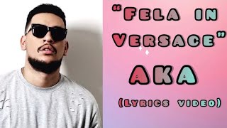 AKA – Fela In Versace Ft Kiddominant Official Audio [upl. by Aerua]