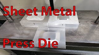 Making a Sheet Metal Forming Press Die  Test [upl. by Einimod]