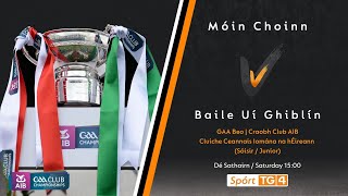 GAA Beo  Baile Uí Ghiblín COR v Móin Choinn CC [upl. by Oxley]