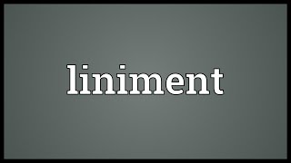 Liniment Meaning [upl. by Hibbitts]