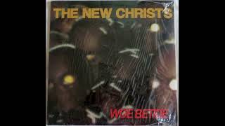 THE NEW CHRISTS  WOE BETIDE 1995 [upl. by Vina680]