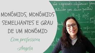 MONÔMIOS ∣ Monômios Semelhantes e Grau de um Monômio  Professora Angela Matemática [upl. by Rosemary]