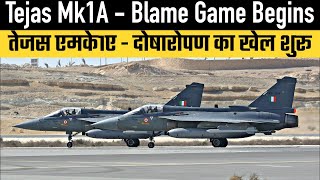 Tejas Mk1A  The Blame Game Begins [upl. by Yngiram948]