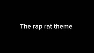 Rap rat theme [upl. by Sofko]