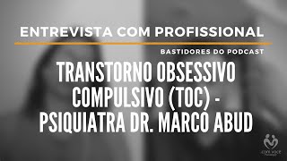 O que o Dr Marco Abud fala sobre o TOC [upl. by Timofei]