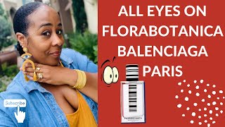 FLORABOTANICA BALENCIAGA PARIS  Lets Review a Green Floral Fragrance New Perfume Review [upl. by Weywadt88]