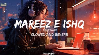 MAREEZEISHQSONGSLOWED AND REVERB shivamAHS [upl. by Spillihp58]