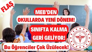 FLAŞ MEBden Okullarda Yeni Dönem SINIFTA KALMA Geri GELİYOR Bu Öğrenciler Çok Üzülecek [upl. by Akimak]