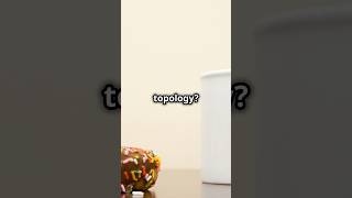 Topology Explained Why a Coffee Cup is the Same as a Donut [upl. by Deming]