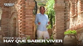 Frank Galan  Hay Que Saber Viver [upl. by Frye417]