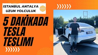 5 DAKİKADA TESLA TESLİM ALDIK  İSTANBUL ANTALYA TESLA İLE UZUN YOLCULUK [upl. by Hunger]