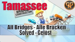 Bridge Constructor  Tamassee  All Bridges  Alle Brücken  Gelöst  Solved [upl. by Anirad]