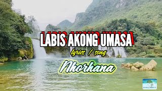 LABIS AKONG UMASA BY  Norhana lyrics kantahan [upl. by Bred]