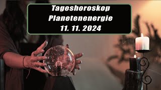 Tageshoroskop  Planetenenergie 11112024 HoroskopeSternzeichenEnergienTagesPlanetenenergie [upl. by Oletta]