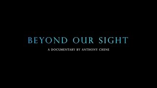 Beyond Our Sight Documentary [upl. by Gord]