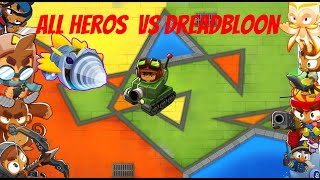 All Heros Maxed buff VS tier 5 Dread bloon Btd6 [upl. by Eiuqnom]