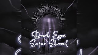 ZODIVK  Devil Eyes Super Slowed [upl. by Poole]