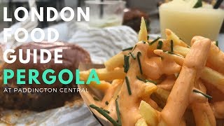 LONDON FOOD GUIDE  EPISODE 2  PERGOLA AT PADDINGTON [upl. by Weismann]