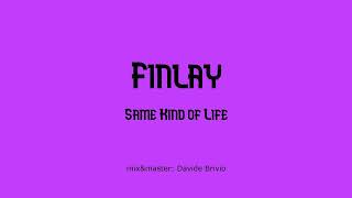 Finlay Same Kind of Life [upl. by Sydalg]