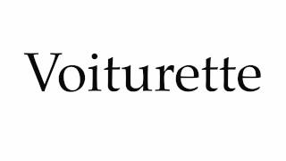 How to Pronounce Voiturette [upl. by Rozele]