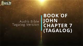 Tagalog  Book of John Chapter 7  Audio Bible Tagalog Version [upl. by Lynde128]