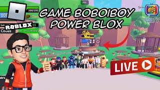 Roblox  Game Boboiboy baru Power Blox  Giveaway Robux LIVE [upl. by Ativel]