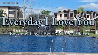 Requested Songquot Everyday I Love You  Boyzone quot Cover Lyrics Video [upl. by Bee]