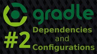 Gradle Tutorial  Episode 2  Dependencies and Configurations [upl. by Ardnoek]