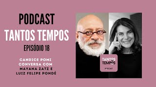 Mayana Zatz e Luiz Felipe Pondé Tantos Tempos Podcast Ep 18 [upl. by Yentihw261]