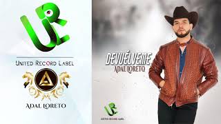 Devuelveme l Adal Loreto l United Record Label 2020 [upl. by Pasquale]