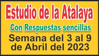 Estudio de La Atalaya RESPUESTAS del 3 al 9 de Abril 2023 [upl. by Tali]