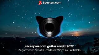 Zegarmistrz Światła  Tadeusz Woźniak  szczepancom guitar remix [upl. by Inaleon]