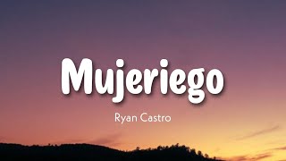 Ryan Castro  Mujeriego LetraLyrics [upl. by Humbert]