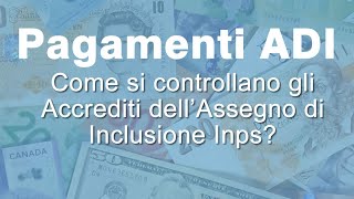 ASSEGNO DI INCLUSIONE ADI Come controllare i pagamenti Inps [upl. by Ntisuj]