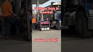 SEGINI GAJI SUPIR TRUK DI AMERIKA amerika gaji truk [upl. by Simah]