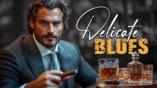 Delicate Blues Playlist 🥃 Classic Slow Bourbon Blues for Cool Down and Ease Your Mind [upl. by Elinad]