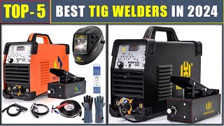 TOP 5 BEST TIG Welders Review In 2024  Best Tig Welding Machine [upl. by Neelrak]