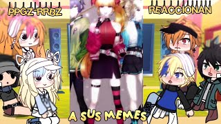 ♡¡PPGZRRBZ REACCIÓNAN A SUS MEMES♡ Parte 6 No Og [upl. by Africah318]