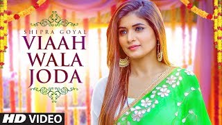 Shipra Goyal Viaah Wala Joda Full Song Rajat Nagpal  Latest Punjabi Songs 2018 [upl. by Acimaj791]