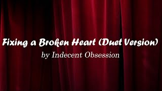 Indecent Obsession  Fixing A Broken Heart  Duet Version with Lyrics [upl. by Royce116]