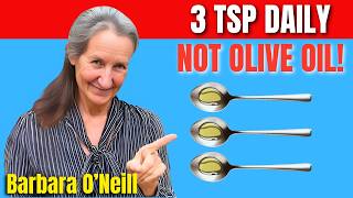 🤯 What Happens When You Eat 3 TSP Daily of THIS Healthy Oil Not What You Think Barbara ONeill [upl. by Inman817]