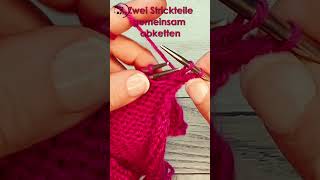 Zwei Strickteile gemeinsam abketten strickenlernen stricken tutorial abketten [upl. by Arlie]