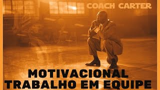 MOTIVACIONAL TRABALHO EM EQUIPE FILME COACH CARTER [upl. by Etteoj]