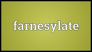 Farnesylate Meaning [upl. by Aillemac84]