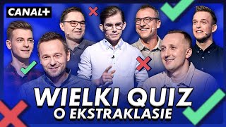 WIELKI QUIZ O EKSTRAKLASIE SPRAWDZAMY WIEDZĘ NASZYCH EKSPERTÓW [upl. by Nnylyram]