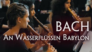 JSBach An Wasserflüssen Babylon Choral BWV 267 Berliner Blockflöten Orchester [upl. by Magas653]