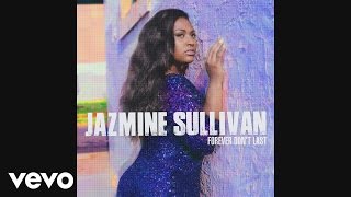 Jazmine Sullivan  Forever Dont Last Audio [upl. by Llenehs408]