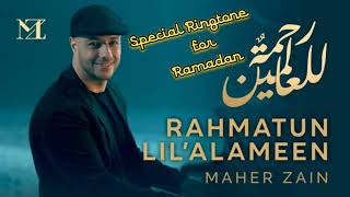 Rahmatun Lil’Alameen  Maher Zain  Special Ringtone For Ramadan✨🌙 maherzain ringtone ramadan [upl. by Almena]