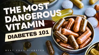 The Most Dangerous Vitamin For Diabetics [upl. by Sainana662]